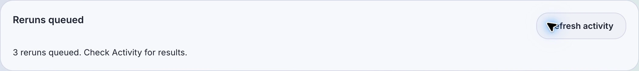 Reruns queued message with Refresh activity and a prompt to check Activity for results.